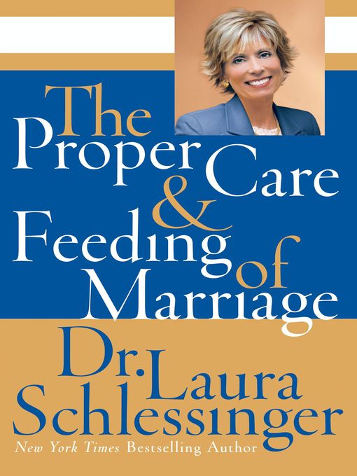Title details for The Proper Care and Feeding of Marriage by Dr. Laura Schlessinger - Wait list